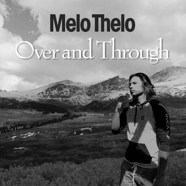 Over And Through by Melo Thelo
